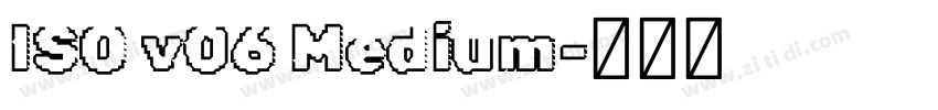 ISO v06 Medium字体转换
